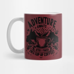 Adventure Awaits - Camping Humor - Coffee Humor Mug